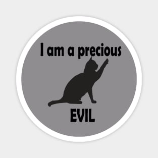 I am a precious evil cute cat t-shirt Magnet